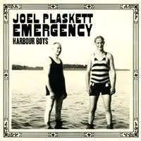 Joel Plaskett Emergency : Harbour Boys